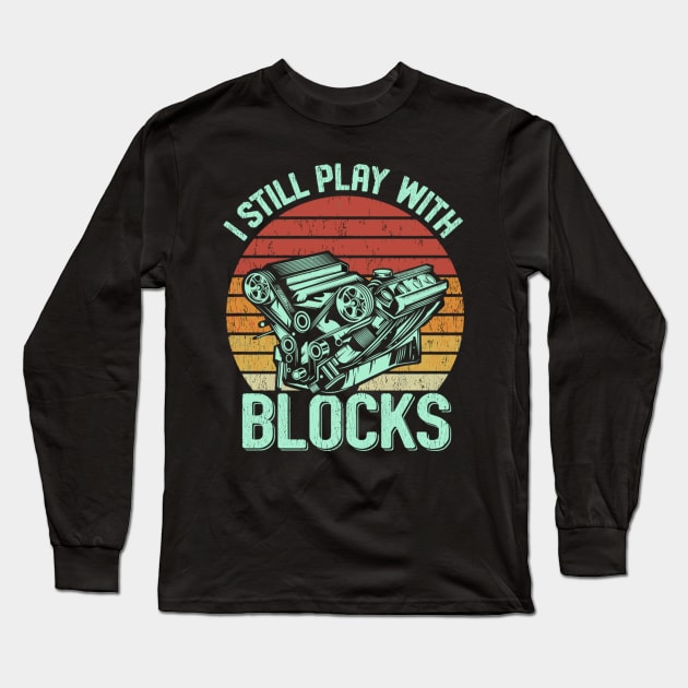 I Still Play With Blocks Long Sleeve T-Shirt by AlfieDreamy 